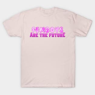 Femboys Are The Future T-Shirt